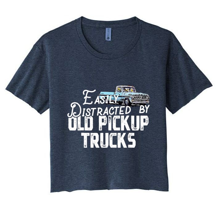 Easily Distracted By Old Pickup Trucks Cute Trucker Women's Crop Top Tee