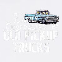 Easily Distracted By Old Pickup Trucks Cute Trucker Garment-Dyed Sweatshirt