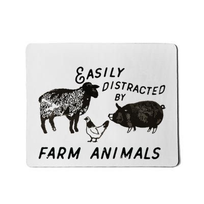 Easily Distracted By Farm Animals Mousepad