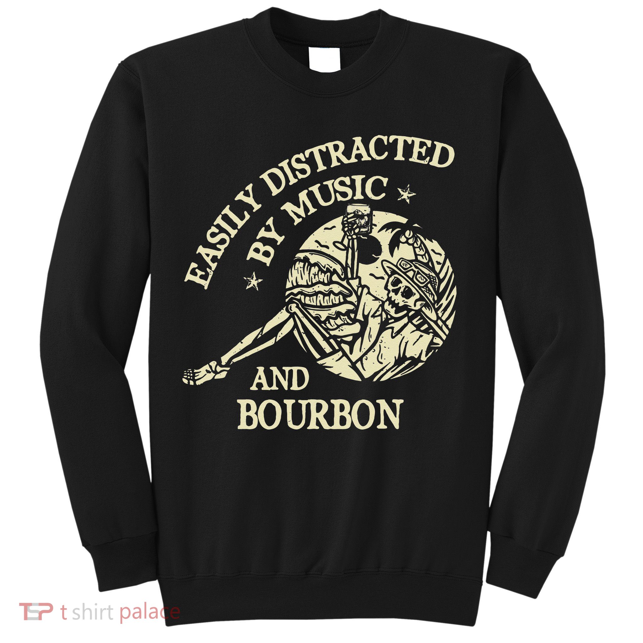 Easily Distracted By Music And Bourbon Skeleton Sweatshirt