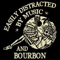 Easily Distracted By Music And Bourbon Skeleton Button