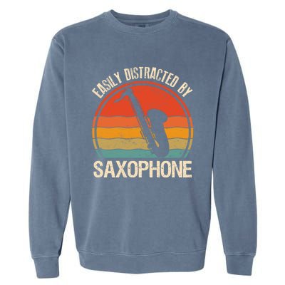 Easily Distracted By Saxophone Player Retro Vintage Funny Gift Garment-Dyed Sweatshirt