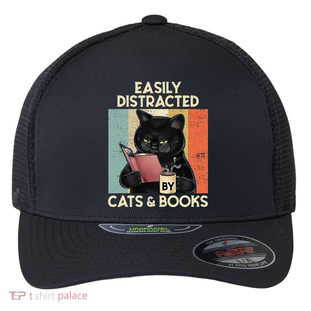 Easily Distracted By Cats And Books For Cat Lovers Flexfit Unipanel Trucker Cap
