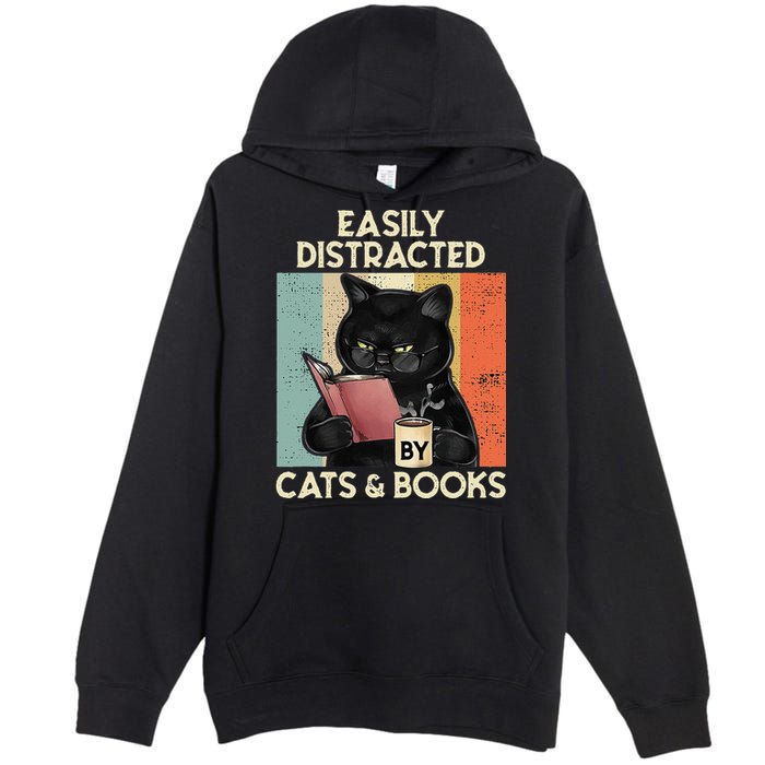 Easily Distracted By Cats And Books For Cat Lovers Premium Pullover Hoodie