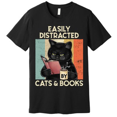 Easily Distracted By Cats And Books For Cat Lovers Premium T-Shirt