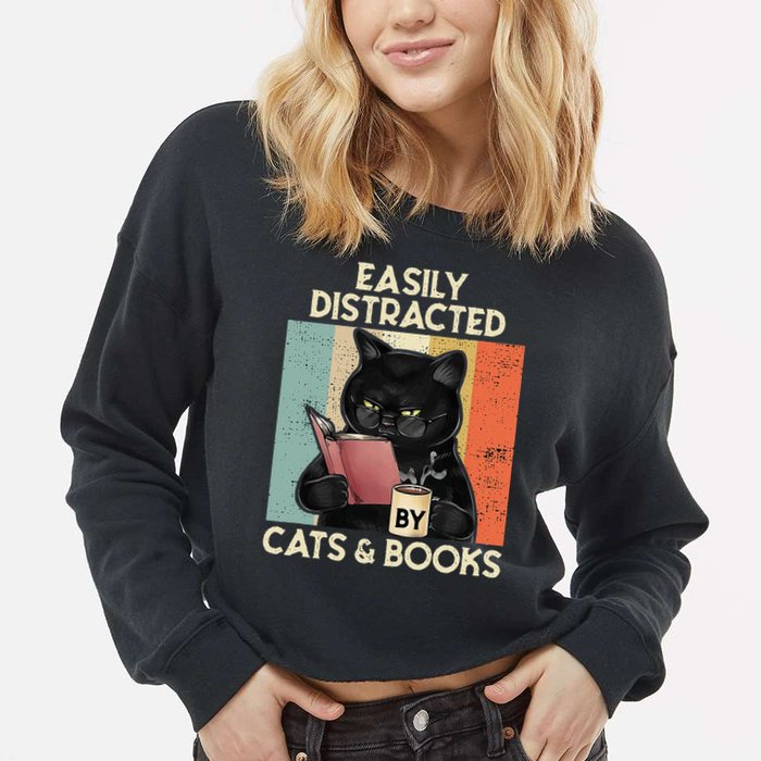 Easily Distracted By Cats And Books For Cat Lovers Cropped Pullover Crew