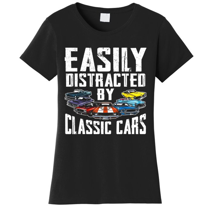 Easily Distracted By Classic Cars Women's T-Shirt