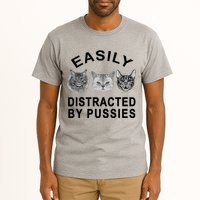EASILY DISTRACTED BY PUSSIES Tall T-Shirt