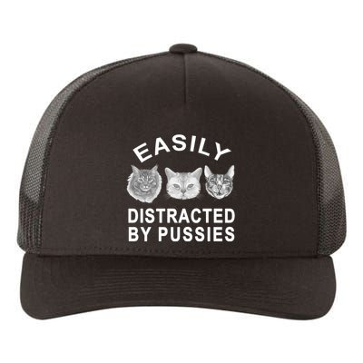 EASILY DISTRACTED BY PUSSIES Yupoong Adult 5-Panel Trucker Hat