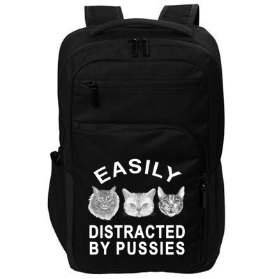 EASILY DISTRACTED BY PUSSIES Impact Tech Backpack