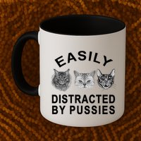 EASILY DISTRACTED BY PUSSIES Mug
