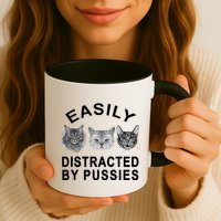 EASILY DISTRACTED BY PUSSIES Mug