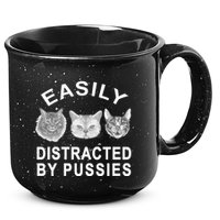 EASILY DISTRACTED BY PUSSIES 15oz Campfire Ceramic Mug
