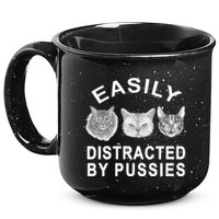 EASILY DISTRACTED BY PUSSIES 15oz Campfire Ceramic Mug