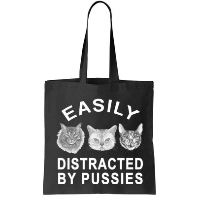 EASILY DISTRACTED BY PUSSIES Bag