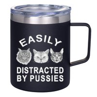 EASILY DISTRACTED BY PUSSIES 12oz Stainless Steel Coffee Mug