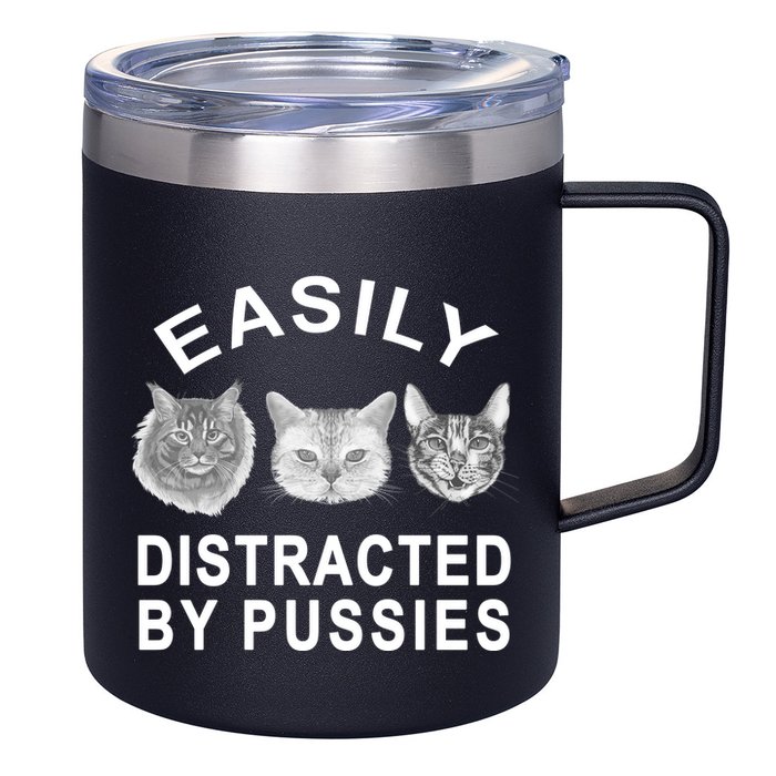 EASILY DISTRACTED BY PUSSIES 12oz Stainless Steel Coffee Mug