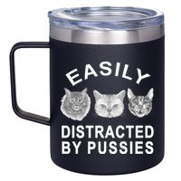 EASILY DISTRACTED BY PUSSIES 12oz Stainless Steel Coffee Mug