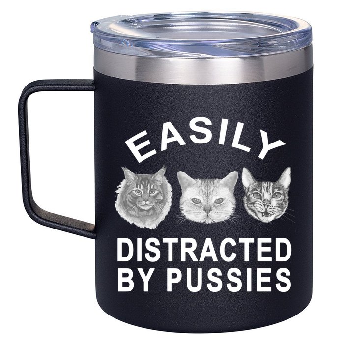 EASILY DISTRACTED BY PUSSIES 12oz Stainless Steel Coffee Mug