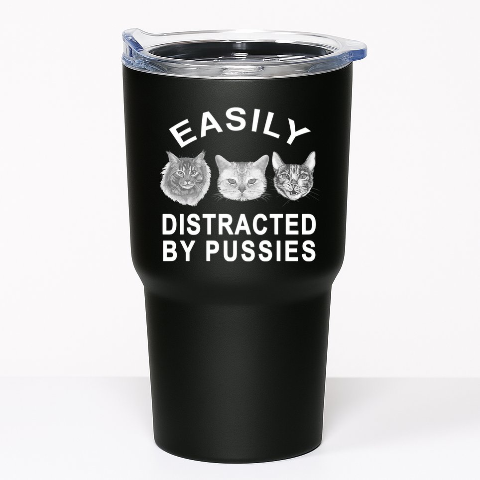EASILY DISTRACTED BY PUSSIES Tumbler