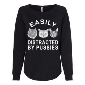 EASILY DISTRACTED BY PUSSIES Womens California Wash Sweatshirt