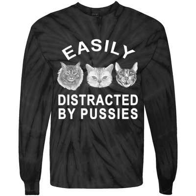 EASILY DISTRACTED BY PUSSIES Tie-Dye Long Sleeve Shirt