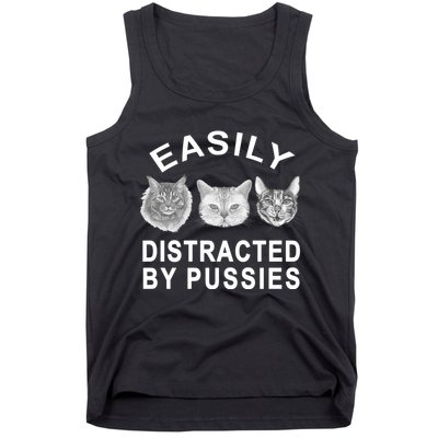 EASILY DISTRACTED BY PUSSIES Tank Top