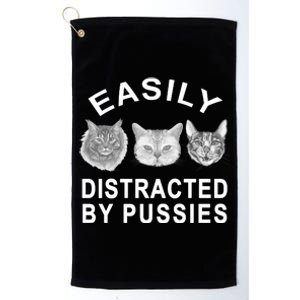 EASILY DISTRACTED BY PUSSIES Platinum Collection Golf Towel