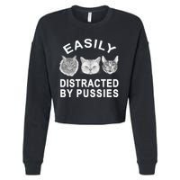 EASILY DISTRACTED BY PUSSIES Cropped Pullover Crew