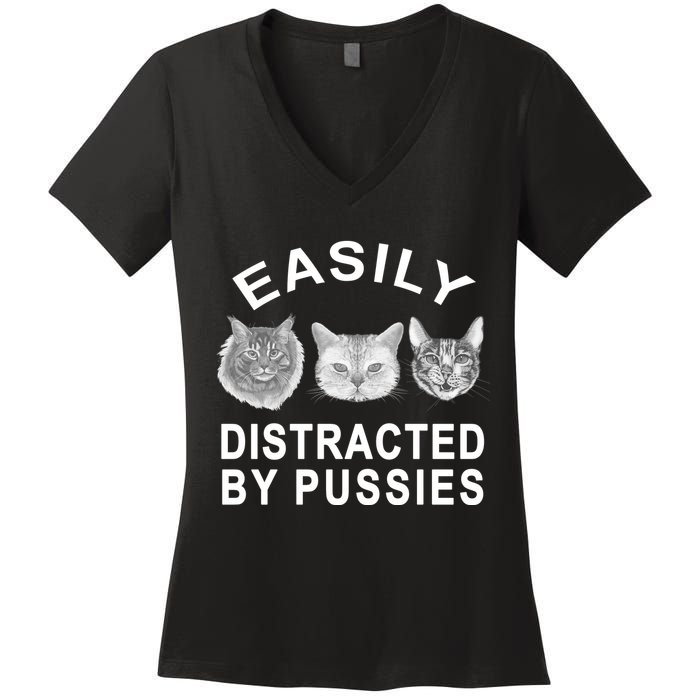 EASILY DISTRACTED BY PUSSIES Women's V-Neck T-Shirt