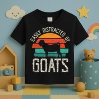 Easily Distracted By Goats Funny Jokes Sarcastic Sayings Toddler T-Shirt
