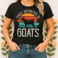 Easily Distracted By Goats Funny Jokes Sarcastic Sayings Womens T-Shirt