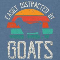 Easily Distracted By Goats Funny Jokes Sarcastic Sayings Garment-Dyed Sweatshirt
