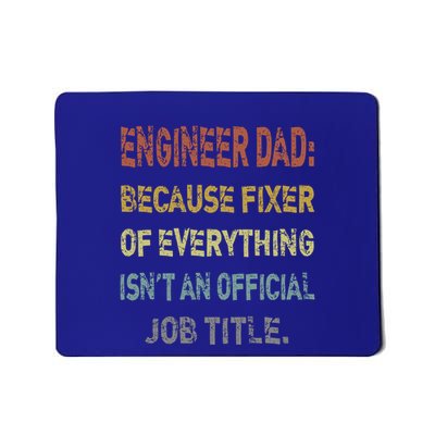 Engineer Dad Because Fixer Of Everything IsnT An Gift Mousepad