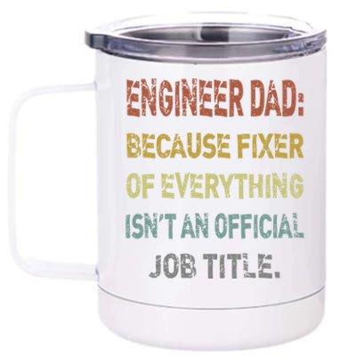 Engineer Dad Because Fixer Of Everything IsnT An Gift 12 oz Stainless Steel Tumbler Cup