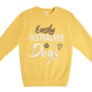 Easily Distracted By Dogs Funny Saying Pet Lover Dog Mom Premium Crewneck Sweatshirt