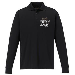 Easily Distracted By Dogs Funny Saying Pet Lover Dog Mom Performance Long Sleeve Polo