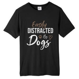 Easily Distracted By Dogs Funny Saying Pet Lover Dog Mom Tall Fusion ChromaSoft Performance T-Shirt