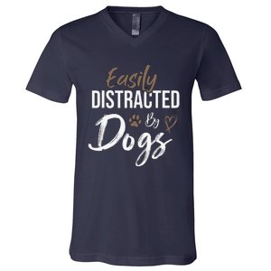 Easily Distracted By Dogs Funny Saying Pet Lover Dog Mom V-Neck T-Shirt