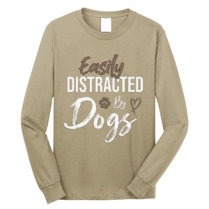 Easily Distracted By Dogs Funny Saying Pet Lover Dog Mom Long Sleeve Shirt