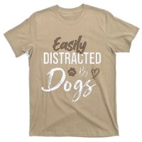 Easily Distracted By Dogs Funny Saying Pet Lover Dog Mom T-Shirt