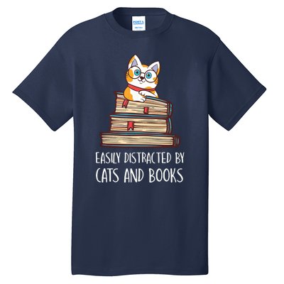 Easily Distracted By Cats And Books Cat & Book Lover Tall T-Shirt