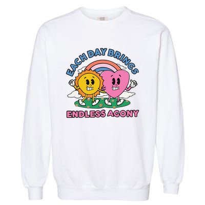 Each Day Brings Endless Agony Garment-Dyed Sweatshirt