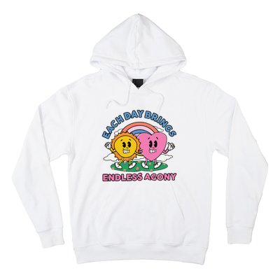 Each Day Brings Endless Agony Hoodie