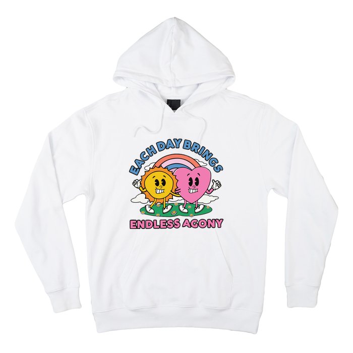 Each Day Brings Endless Agony Hoodie