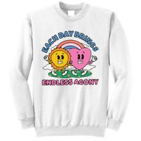 Each Day Brings Endless Agony Sweatshirt