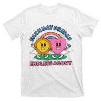 Each Day Brings Endless Agony T-Shirt