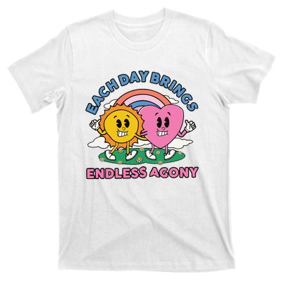 Each Day Brings Endless Agony T-Shirt