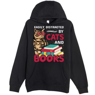 Easily Distracted By Cats And Books Premium Pullover Hoodie