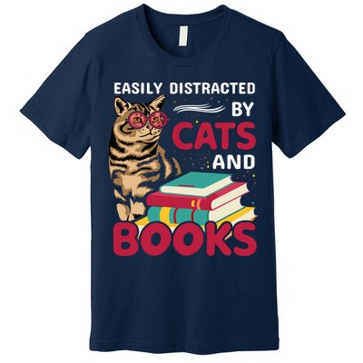 Easily Distracted By Cats And Books Premium T-Shirt